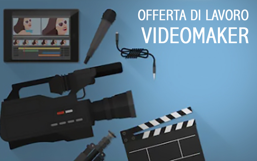 OFFERTA DI LAVORO – Videomaker e gestione ordini e-commerce